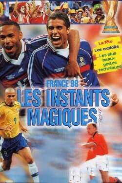 France 98 : les instants magiques (1998) France 98 : les instants magiques (1998)