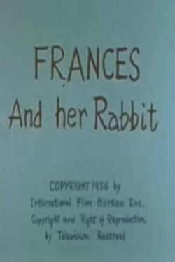 Frances and Her Rabbit (1956) Frances and Her Rabbit (1956)