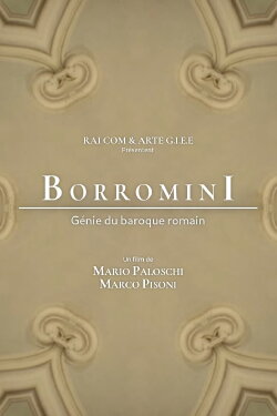 Francesco Borromini, génie du baroque romain (2019)