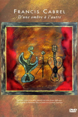 Francis Cabrel : D'une Ombre à l'Autre (2000) Francis Cabrel : D'une Ombre à l'Autre (2000)