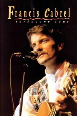Francis Cabrel - Sarbacane Tour (1990)