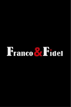 Franco and Fidel: A Strange Friendship (2016) Franco and Fidel: A Strange Friendship (2016)