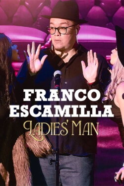 Franco Escamilla: Ladies' man (2024) Franco Escamilla: Ladies' man (2024)