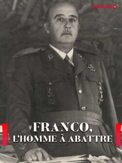 Franco, l'homme à abattre (2016) Franco, l'homme à abattre (2016)