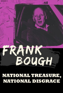Frank Bough: National Treasure, National Disgrace (2023) Frank Bough: National Treasure, National Disgrace (2023)
