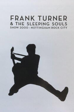 Frank Turner & The Sleeping Souls - Show 2000 - Nottingham Rock City (2019) Frank Turner & The Sleeping Souls - Show 2000 - Nottingham Rock City (2019)