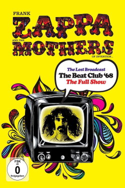 Frank Zappa & the Mothers of Invention - The Lost Broadcast: The Beat Club '68 (2016) Frank Zappa & the Mothers of Invention - The Lost Broadcast: The Beat Club '68 (2016)