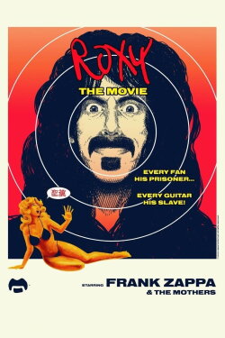Frank Zappa & The Mothers: Roxy: The Movie (2015) Frank Zappa & The Mothers: Roxy: The Movie (2015)