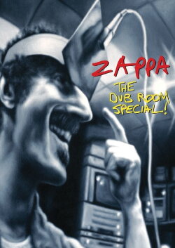 Frank Zappa: The Dub Room Special! (1982) Frank Zappa: The Dub Room Special! (1982)