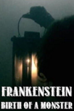 Frankenstein: Birth of a Monster (2003) Frankenstein: Birth of a Monster (2003)