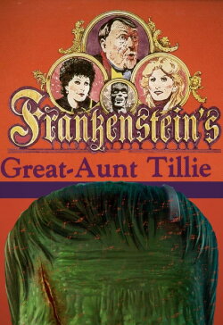 Frankenstein's Great Aunt Tillie (1984) Frankenstein's Great Aunt Tillie (1984)