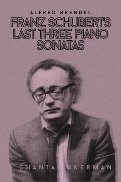Franz Schubert's Last Three Piano Sonatas (1989) Franz Schubert's Last Three Piano Sonatas (1989)