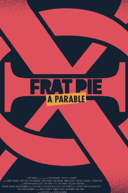 Frat Pie: A Parable (2024) Frat Pie: A Parable (2024)