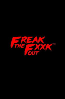 Freak the Fxxk Out (2017)