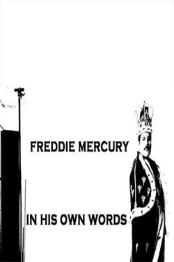 Freddie Mercury: In His Own Words (2021) Freddie Mercury: In His Own Words (2021)