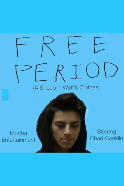 Free Period (A Sheep in Wolf's Clothes) (2017) Free Period (A Sheep in Wolf's Clothes) (2017)
