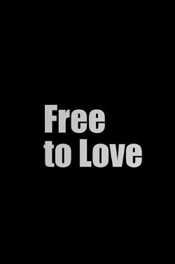 Free to Love (2013) Free to Love (2013)