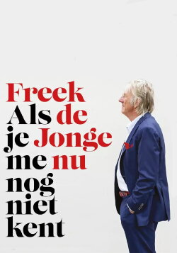 Freek de Jonge - Als je me nu nog niet kent (2015) Freek de Jonge - Als je me nu nog niet kent (2015)