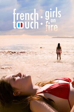 French Touch: Girls on Fire (2019) French Touch: Girls on Fire (2019)