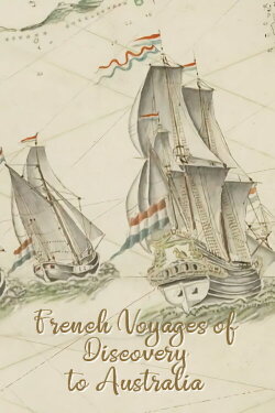 French Voyages of Discovery to Australia (2021)