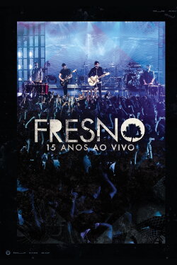 Fresno: 15 Anos - ao Vivo (2015) Fresno: 15 Anos - ao Vivo (2015)