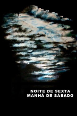 Friday Night, Saturday Morning (2006) Friday Night, Saturday Morning (2006)