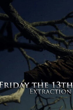 Friday The 13th: Extraction (2012)