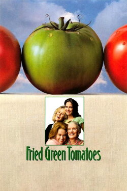 Fried Green Tomatoes (1991) Fried Green Tomatoes (1991)