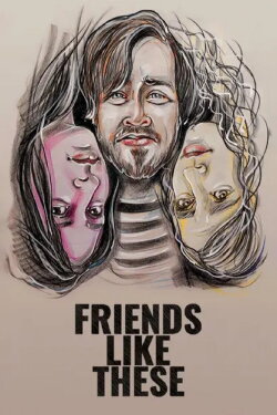 Friends Like These (2019) Friends Like These (2019)