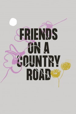 Friends on a Country Road (2022) Friends on a Country Road (2022)