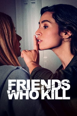 Friends Who Kill (2020) Friends Who Kill (2020)