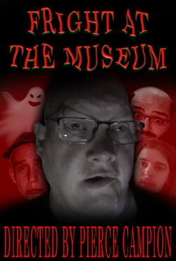 Fright at the Museum: a Paranormal Investigation (2022) Fright at the Museum: a Paranormal Investigation (2022)