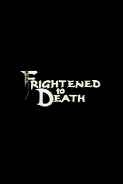 Frightened To Death (1987) Frightened To Death (1987)