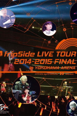 fripSide LIVE TOUR 2014-2015 FINAL in YOKOHAMA ARENA (2015) fripSide LIVE TOUR 2014-2015 FINAL in YOKOHAMA ARENA (2015)