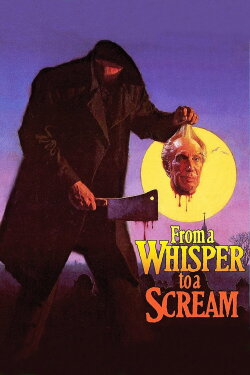 From a Whisper to a Scream (1987) From a Whisper to a Scream (1987)