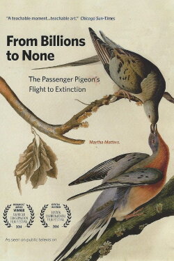 From Billions to None: The Passenger Pigeon's Flight to Extinction (2014) From Billions to None: The Passenger Pigeon's Flight to Extinction (2014)