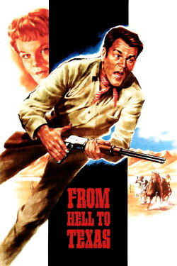 From Hell to Texas (1958) From Hell to Texas (1958)