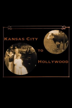 From Kansas City to Hollywood (2005) From Kansas City to Hollywood (2005)