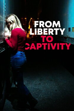 From Liberty to Captivity (2019) From Liberty to Captivity (2019)