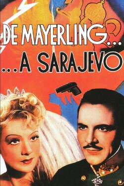 From Mayerling to Sarajevo (1940) From Mayerling to Sarajevo (1940)
