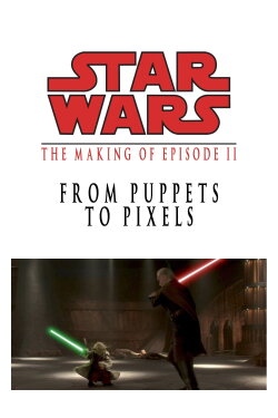 From Puppets to Pixels: The Making of Star Wars Episode II (2002)