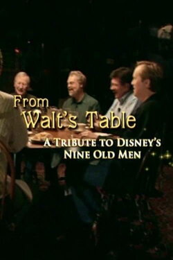 From Walt's Table: A Tribute to Disney's Nine Old Men (2005) From Walt's Table: A Tribute to Disney's Nine Old Men (2005)