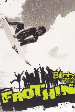 Frothing (2007) Frothing (2007)
