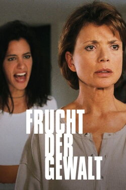 Frucht der Gewalt (1997) Frucht der Gewalt (1997)