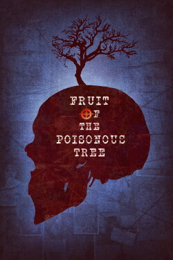 Fruit of the Poisonous Tree (2023) Fruit of the Poisonous Tree (2023)
