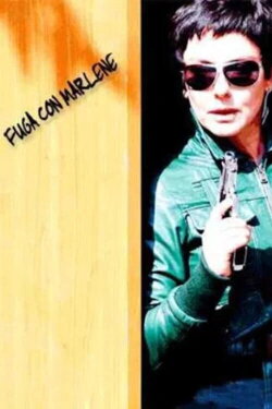 Fuga con Marlene (2007) Fuga con Marlene (2007)