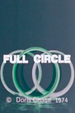 Full Circle: The Work of Doris Chase (1974) Full Circle: The Work of Doris Chase (1974)