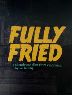 Fully Fried (2021)