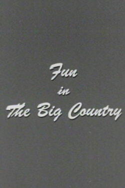 Fun in the Big Country (1958) Fun in the Big Country (1958)