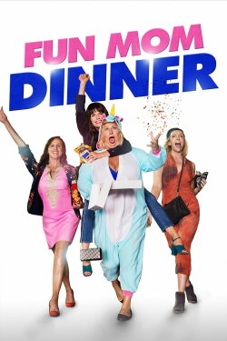 Fun Mom Dinner (2017) Fun Mom Dinner (2017)